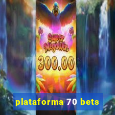 plataforma 70 bets